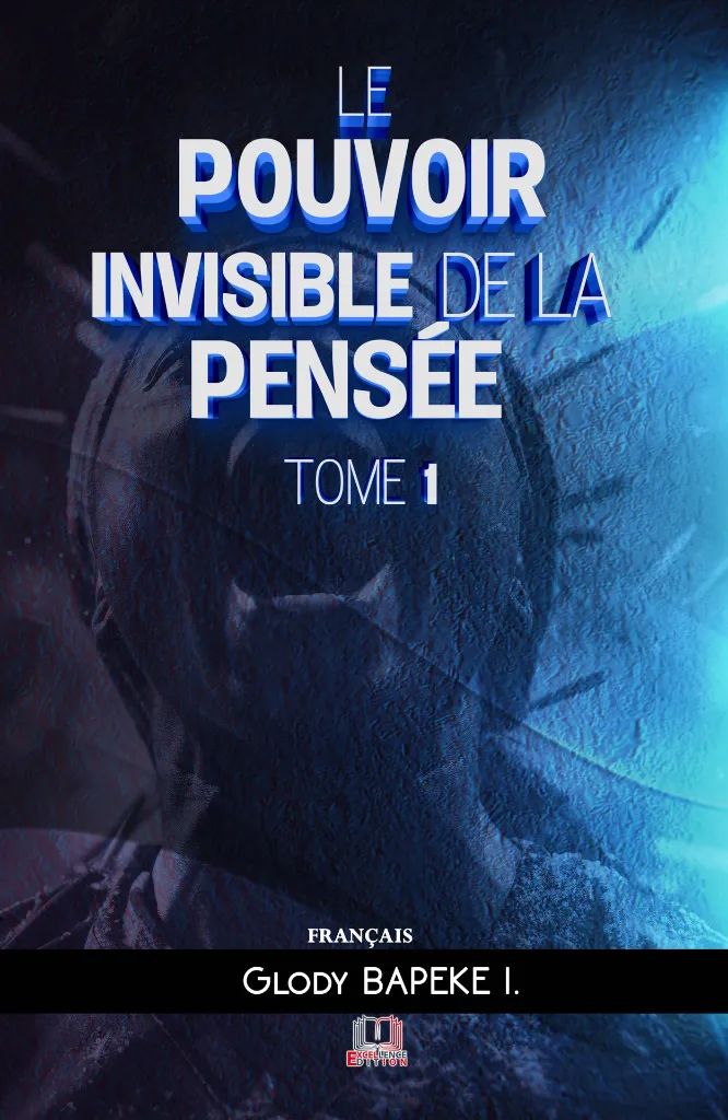 Le Pouvoir Invisible de la Pensée Tome 1_By Glodybapeke cover p1.webp